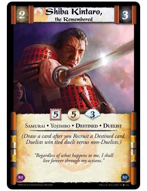 Shiba Kintaro, the Remembered  - Destined • Duelist • Samurai • Yojimbo(Draw a card after you Recruit a Destined card. Duelists 