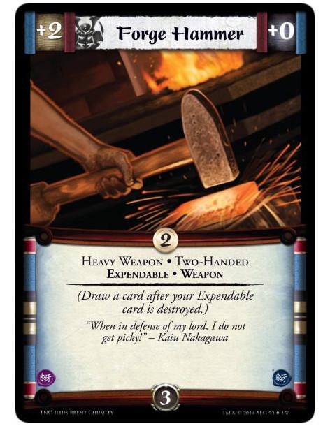 Forge Hammer  - Heavy Weapon • Two-Handed • Expendable • WeaponDraw a card after your Expendable card is destroyed.).