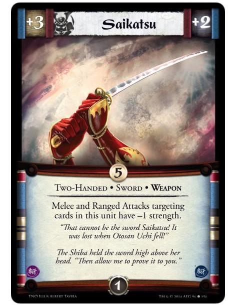 Saikatsu  - Sword • Two-Handed • WeaponMelee and Ranged Attacks targeting cards in this unit have -1 strength.