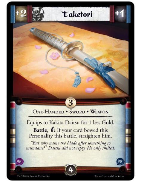 Taketori  - One-Handed • Sword • Weapon Equips to Kakita Daitsu for 1 less Gold.Battle, Bow: If your card bowed this Personality