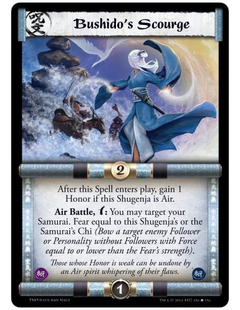 Bushido's Scourge  - After this Spell enters play, gain 1 Honor if this Shugenja is Air.Air Battle, Bow: You may target your Sam