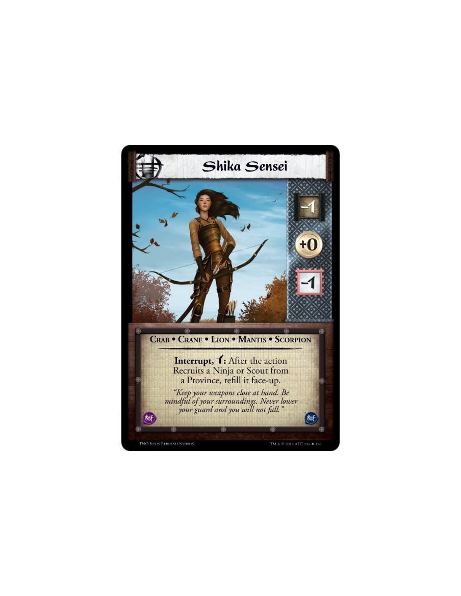 Shika Sensei  - Crab • Crane • Lion • Mantis • ScorpionInterrupt, Bow: After the action Recruits a Ninja or Scout from a Provinc