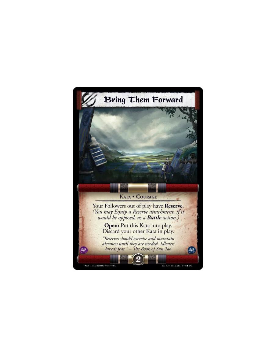 Bring them Forward  - Kata • CourageYour Followers out of play have Reserve. (You may Equip a Reserve attachment, if it would be