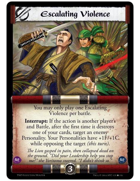 Escalating Violence  - You may only play one Escalating Violence per battle.Interrupt: If the action is another player's and Bat
