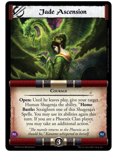 Jade Ascension  - CourageOpen: Until he leaves play, give your target Human Shugenja the ability, "Home Battle: Straighten one o