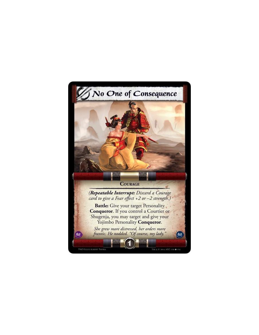 No One of Consequence  - Courage(Repeatable Interrupt: Discard a Courage card to give a Fear effect +2 or -2 strength.)Battle: G