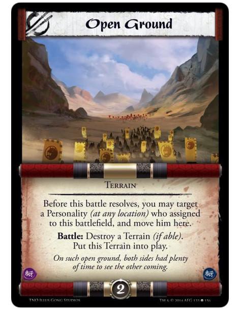 Open Ground  - TerrainBefore this battle resolves, you may target a Personality (at any location) who assigned to this battlefie