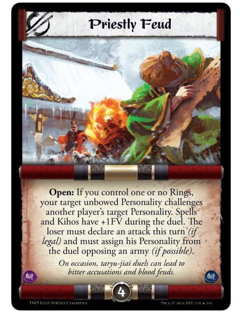 Priestly Feud  - Open: If you control one or no Rings, your target unbowed Personality challenges another player's target Person