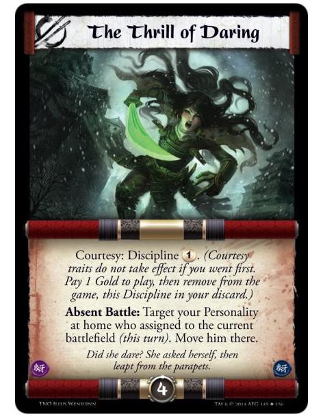 The Thrill of Daring  - Courtesy: Discipline 1. (Courtesy traits do not take effect if you went first. Pay 1 Gold to play, then 