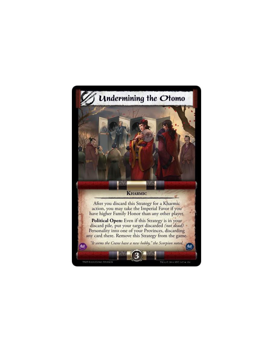 Undermining the Otomo  - KharmicAfter you discard this Strategy for a Kharmic action, you may take the Imperial Favor if you hav