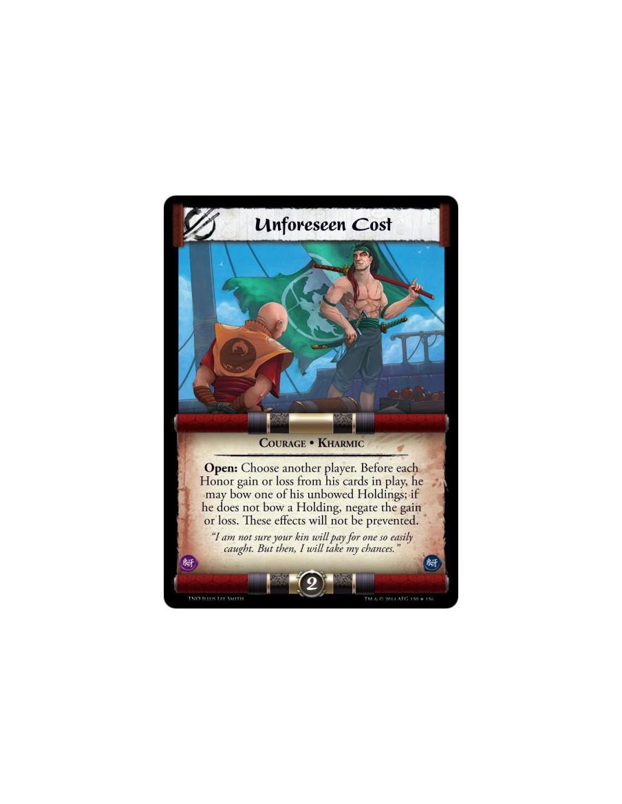 Unforeseen Cost  - Courage • KharmicOpen: Choose another player. Before each Honor gain or loss from his cards in play, he may b