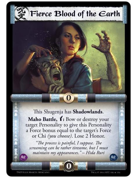Fierce Blood of the Earth FOIL  - This Shugenja has Shadowlands.Maho Battle, Bow: Bow or destroy your target Personality to give