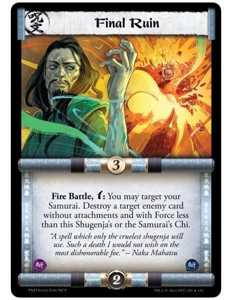Final Ruin FOIL  - Fire Battle, Bow: You may target your Samurai. Destroy a target enemy card without attachments and with Force