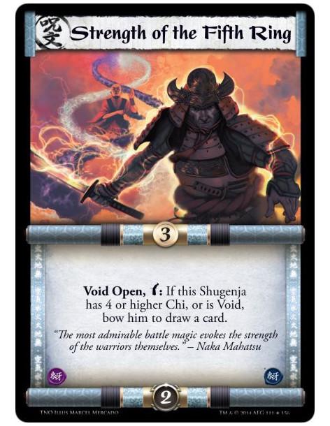 Strength of the Fifth Ring FOIL  - Void Open, Bow: If this Shugenja has 4 or higher Chi, or is Void, bow him to draw a card.