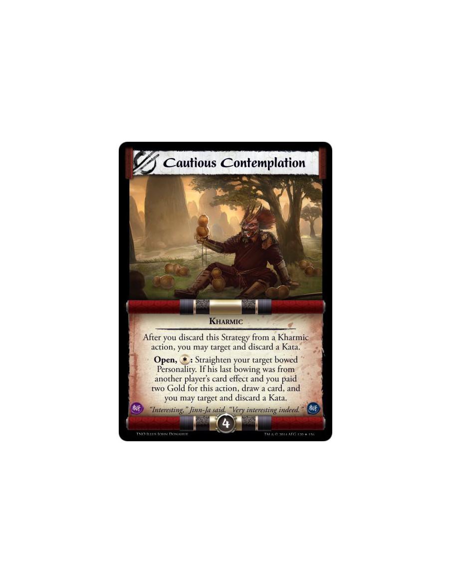 Cautious Contemplation FOIL  - KharmicAfter you discard this Strategy from a Kharmic action, you may target and discard a Kata.O