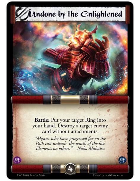 Undone by the Enlightened FOIL  - Battle: Put your target Ring into your hand. Destroy a target enemy card without attachments.