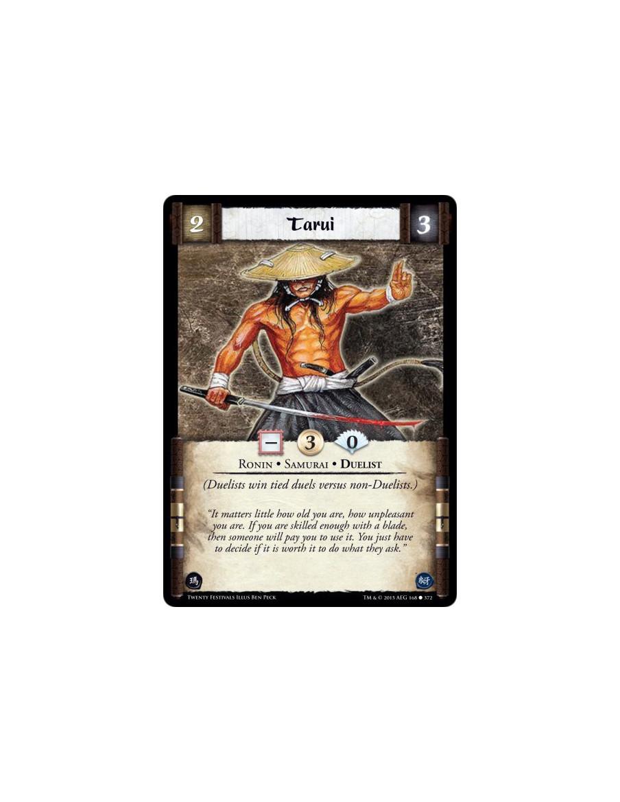 Tarui  - Samurai • Ronin • Duelist    (Duelists win tied duels versus non-Duelists.)