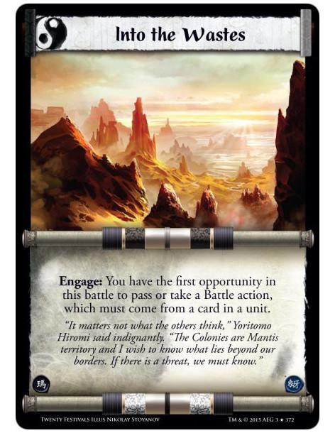 Into the Wastes FOIL  - Engage: You have the first opportunity in this battle to pass or take a Battle action, which must come f