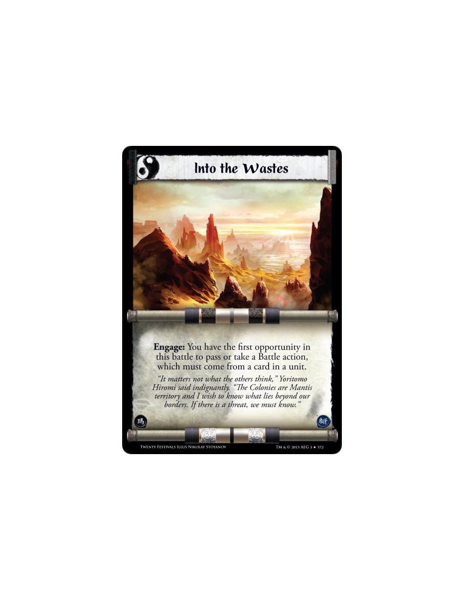 Into the Wastes FOIL  - Engage: You have the first opportunity in this battle to pass or take a Battle action, which must come f