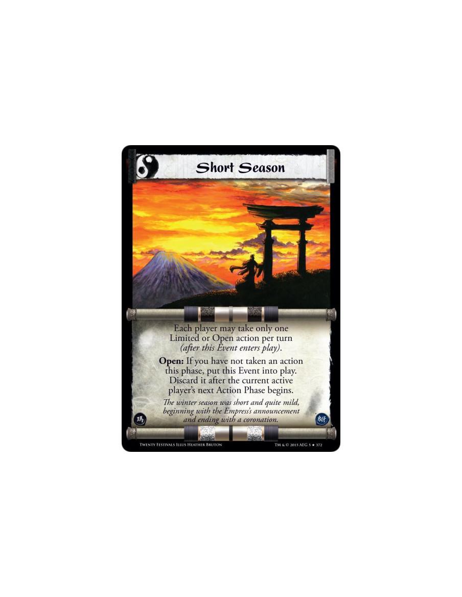 Short Season FOIL  - Each player may take only one Limited or Open action per turn (after this Event enters play).Open: If you h