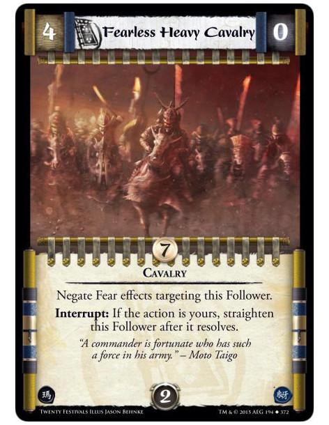 Fearless Heavy Cavalry  - CavalryNegate Fear effects targeting this Follower.Interrupt: If the action is yours, straighten this 