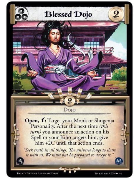 Blessed Dojo  - DojoOpen,w: Target your Monk or Shugenja Personality. After the next time (this turn) you announce an action on 