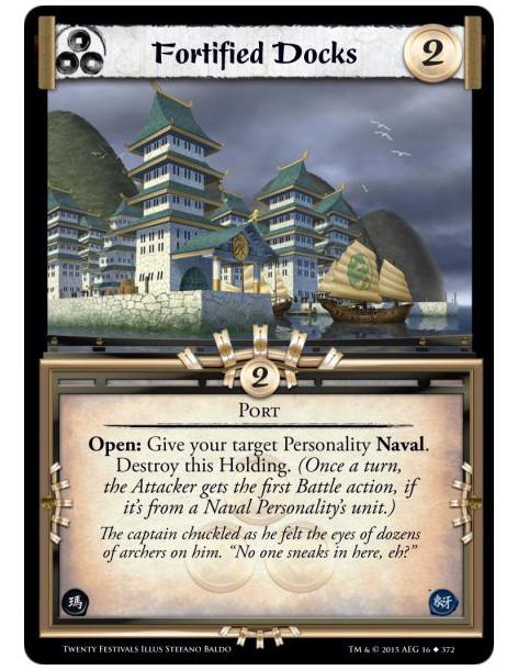 Fortified Docks  - PortOpen: Give your target Personality Naval. Destroy this Holding. (Once a turn, the Attacker gets the first