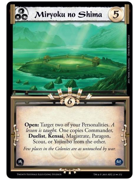 Miryoku no Shima  - Open: Target two of your Personalities. A lesson is taught. One copies Commander, Duelist, Kensai, Magistrat