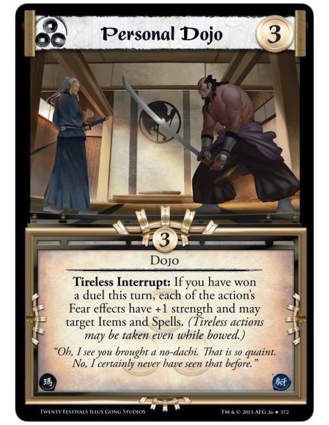 Personal Dojo FOIL  - DojoTireless Interrupt: If you have won a duel this turn, each of the action's Fear effects have +1 streng