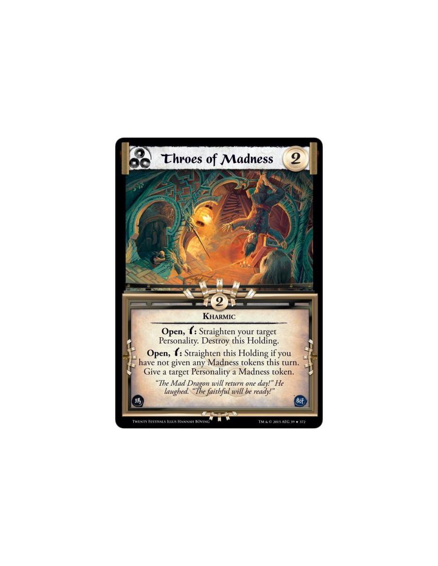 Throes of Madness FOIL  - KharmicOpen, w: Straighten your target Personality. Destroy this Holding.Open, w: Straighten this Hold