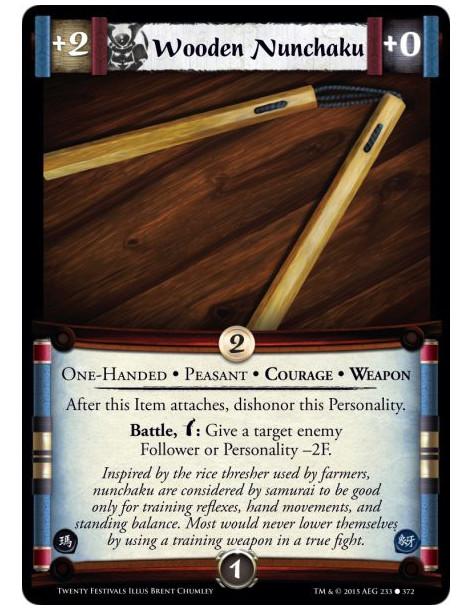 Wooden Nunchaku  - Courage • One-Handed • Peasant • WeaponAfter this Item attaches, dishonor this Personality.Battle, w: Give a 