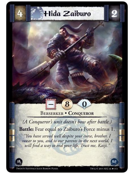 Hida Zaiburo  - Berserker • Conqueror(A Conqueror's unit doesn't bow after battle.)Battle: Fear equal to Zaiburo's Force minus 1