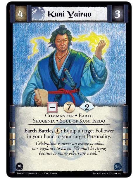 Kuni Yairao  - Commander • Earth • Shugenja • Soul of Kuni Iyedo  (Shugenja may attach and cast Spells.) Earth Battle, :g*:: Equ