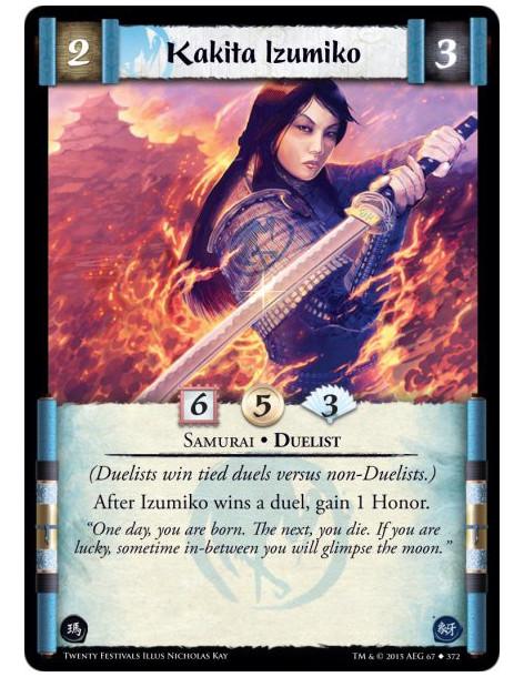 Kakita Izumiko  - Duelist • Samurai      (Duelists win tied duels versus non-Duelists.)After Izumiko wins a duel, gain 1 Honor.