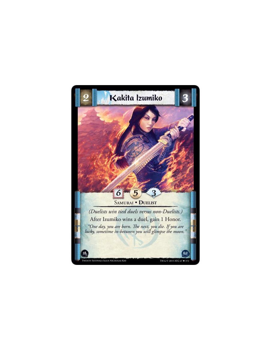 Kakita Izumiko  - Duelist • Samurai      (Duelists win tied duels versus non-Duelists.)After Izumiko wins a duel, gain 1 Honor.