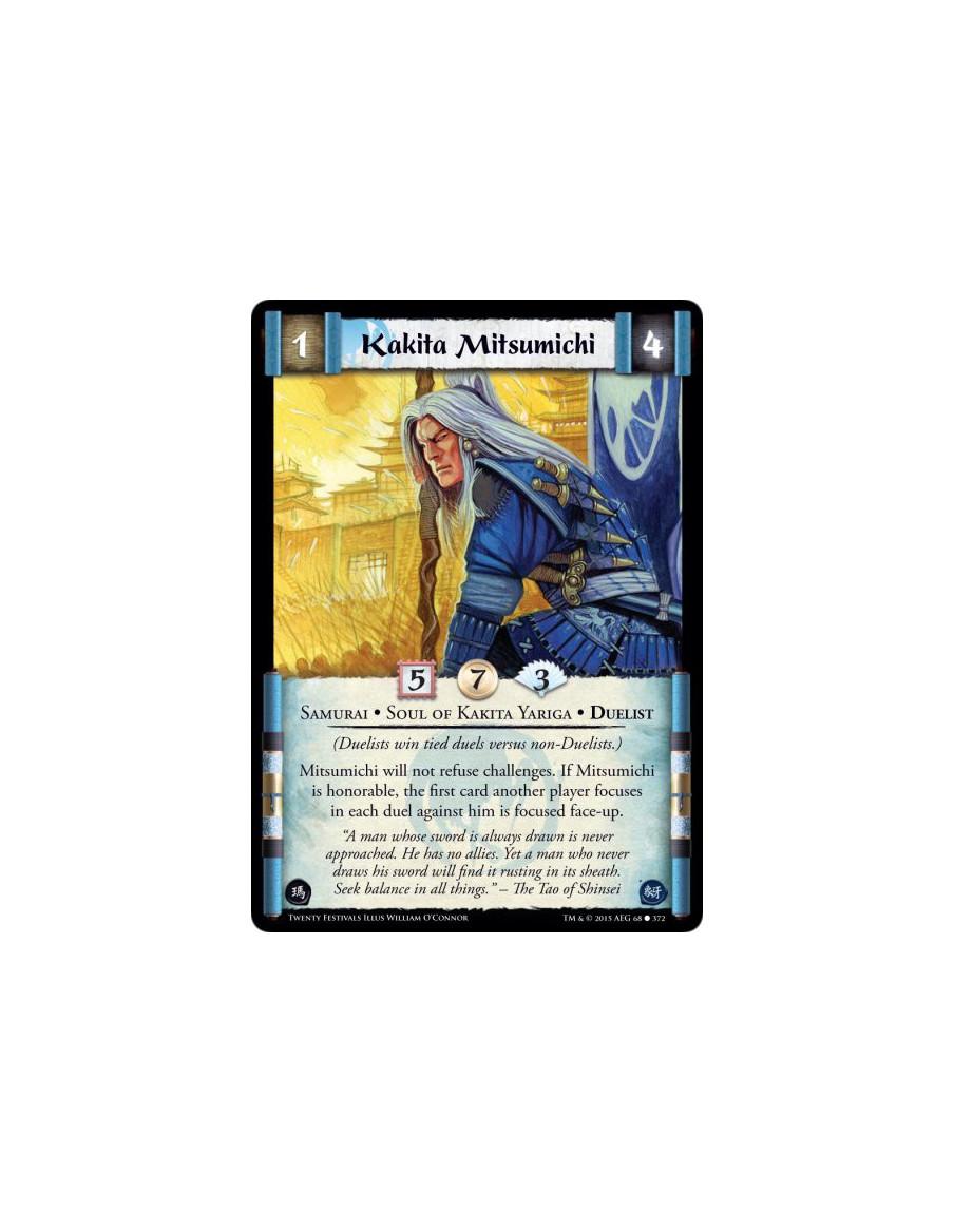 Kakita Mitsumichi  - Duelist • Samurai • Soul of Kakita Yariga    (Duelists win tied duels versus non-Duelists.) Mitsumichi will