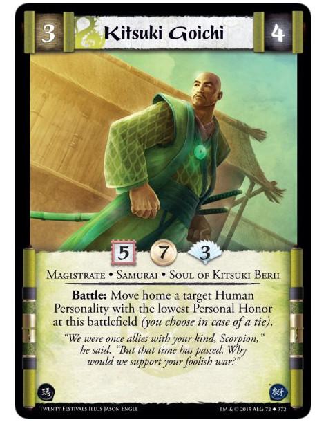 Kitsuki Goichi  - Magistrate • Samurai • Soul of Kitsuki Berii      Battle: Move home a target Human Personality with the lowest