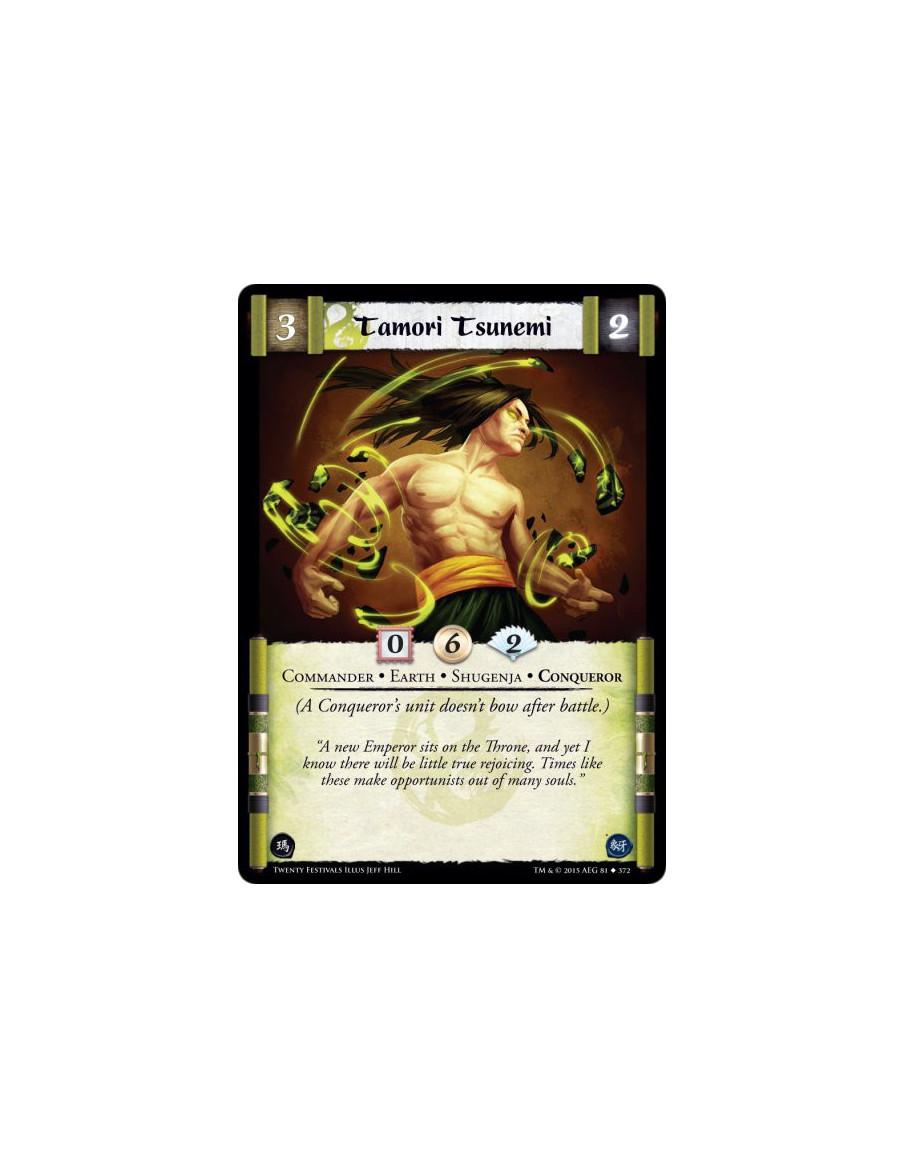 Tamori Tsunemi  - Commander • Conqueror • Earth • Shugenja      (A Conqueror's unit doesn't bow after battle. Shugenja may attac