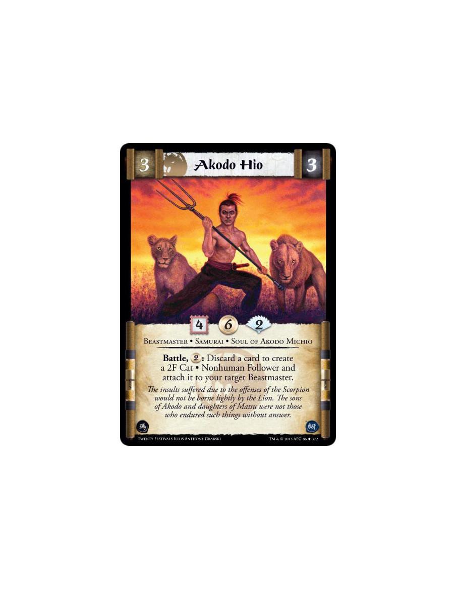 Akodo Hio  - Beastmaster • Samurai • Soul of Akodo Michio      Battle, 2: Discard a card to create a 2F Cat • Nonhuman Follower 