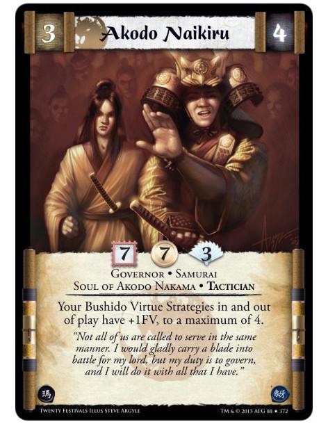 Akodo Naikiru FOIL  - Governor • Samurai • Soul of Akodo Nakama • Tactician      Your Bushido Virtue Strategies in and out of pl