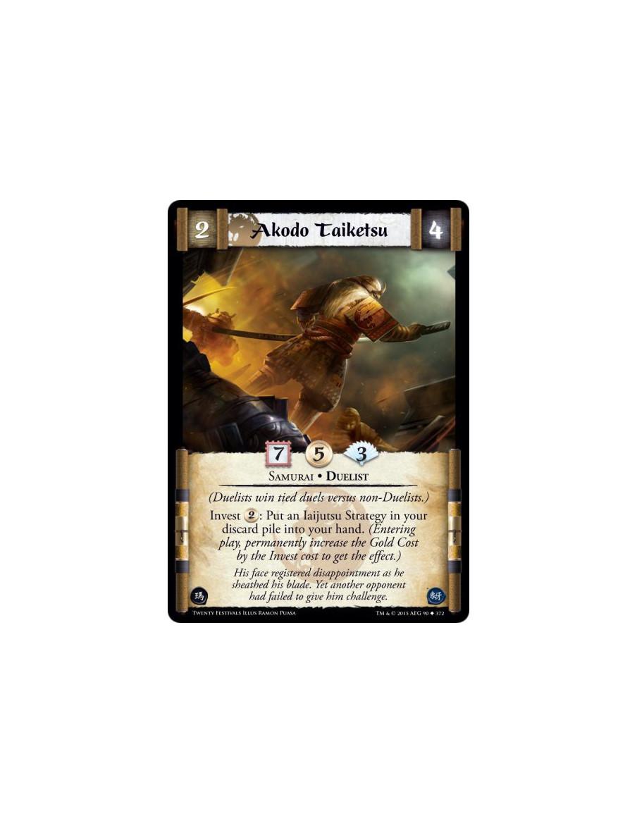 Akodo Taiketsu  - Duelist • Samurai    (Duelists win tied duels versus non-Duelists.)Invest 2: Put an Iaijutsu Strategy in your 