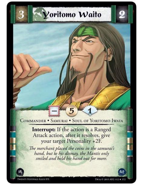 Yoritomo Waito  - Commander • Samurai • Soul of Yoritomo Iwata      Interrupt: If the action is a Ranged Attack action, after it