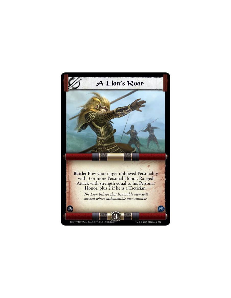 A Lion's Roar  - Battle: Bow your target unbowed Personality with 3 or more Personal Honor. Ranged Attack with strength equal to