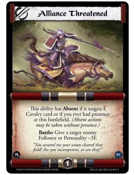 Alliance Threatened  - This ability has Absent if it targets a Cavalry card or if you ever had presence at this battlefield. (Ab