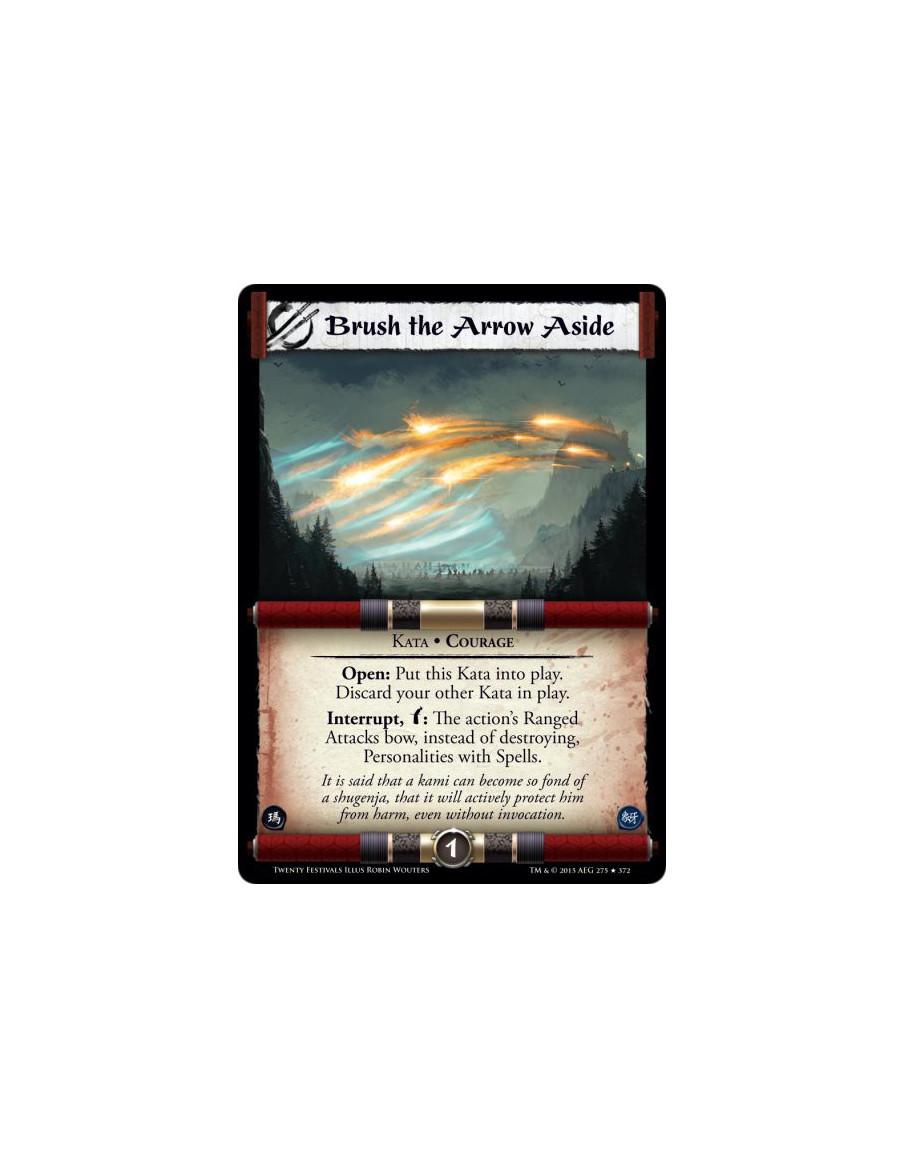 Brush The Arrow Aside FOIL  - Courage • KataOpen: Put this Kata into play. Discard your other Kata in play.Interrupt, w: The act