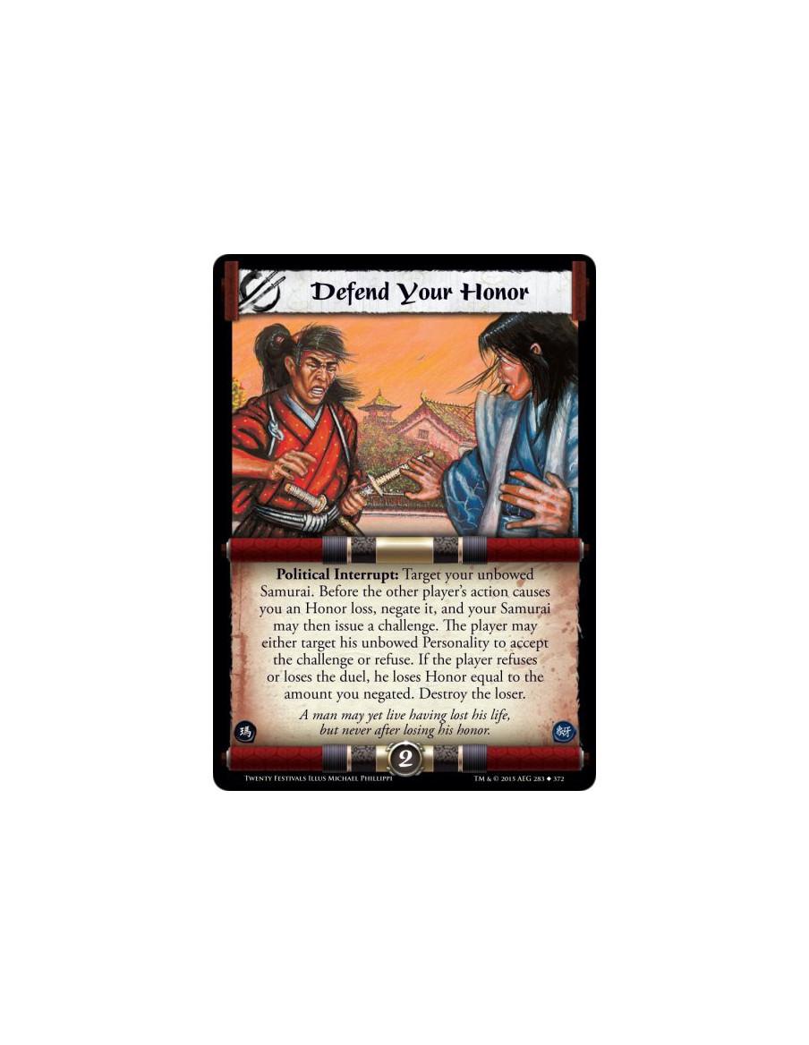 Defend Your Honor  - Political Interrupt: Target your unbowed Samurai. Before the other player's action causes you an Honor loss