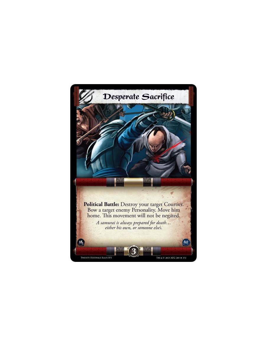 Desperate Sacrifice FOIL  - Political Battle: Destroy your target Courtier. Bow a target enemy Personality. Move him home. This 