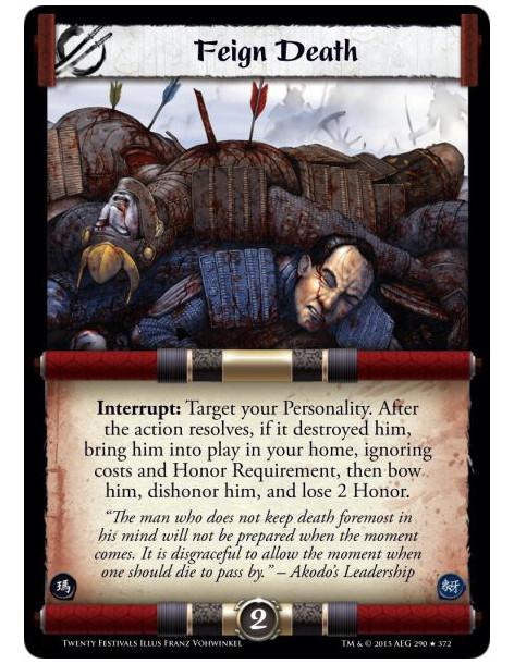 Feign Death  - Interrupt: Target your Personality. After the action resolves, if it destroyed him, bring him into play in your h