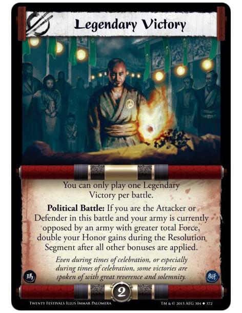 Legendary Victory  - Political    You can only play one Legendary Victory per battle.Political Battle: If you are the Attacker o