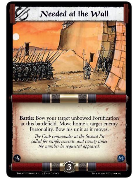 Needed at the Wall  -     Battle: Bow your target unbowed Fortification at this battlefield. Move home a target enemy Personalit